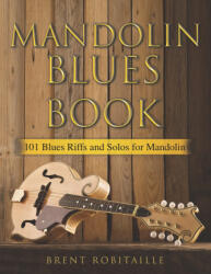 Mandolin Blues Book - Brent C. Robitaille (2021)