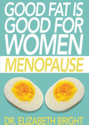 Good Fat is Good for Women - Elizabeth Bright (2024)