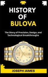 HISTORY OF BULOVA | JOSEPH JAMES (2025)