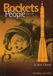Rockets and People: Volume III: Hot Days of the Cold War - Boris Chertok, Asif Siddiqi (ISBN: 9781484842768)
