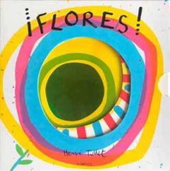 ¡Flores! - Herve Tullet (ISBN: 9788417742041)