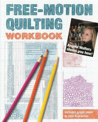 Free-Motion Quilting Workbook - Angela Walters (2014)