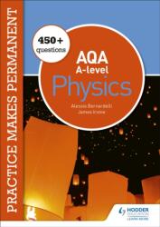 Practice makes permanent: 450 questions for AQA A-level Physics (ISBN: 9781510476417)