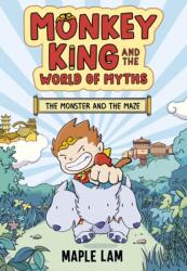 Monkey King and the World of Myths: The Monster and the Maze (ISBN: 9781444977134)