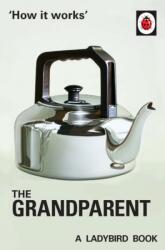 How it Works: The Grandparent (ISBN: 9780718184308)