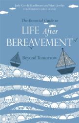 The Essential Guide to Life After Bereavement (ISBN: 9781849053358)
