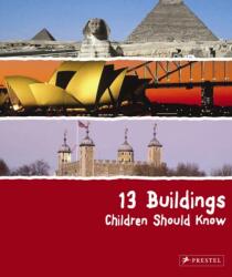 13 Buildings Children Should Know (ISBN: 9783791341712)