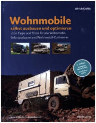 Wohnmobile selbst ausbauen und optimieren, m. 1 Beilage - Ulrich Dolde (ISBN: 9783981855357)