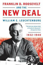 Franklin D. Roosevelt and the New Deal - William E. Leuchtenburg (ISBN: 9780061836961)