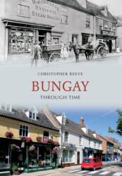 Bungay Through Time (ISBN: 9781848688315)