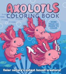 Axolotls Coloring Book - Editors of Chartwell Books (ISBN: 9780785844594)