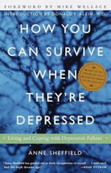How You Can Survive When They're Depressed - Anne Sheffield (ISBN: 9780609804155)
