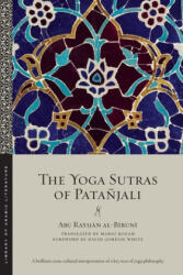Yoga Sutras of Patanjali - Abū Ray&# Al-Bī rū nī , Mario Kozah, David Gordon White (ISBN: 9781479813216)
