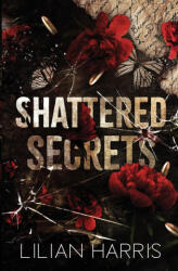 Shattered Secrets - Lilian Harris (ISBN: 9781962394017)