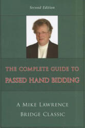 Complete Guide to Passed Hand Bidding - Mike Lawrence (ISBN: 9781897106822)