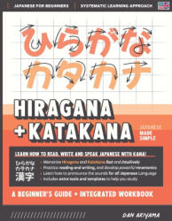 Learning Hiragana and Katakana - Beginner's Guide and Integrated Workbook | Learn how to Read, Write and Speak Japanese - Dan Akiyama (ISBN: 9781739321055)