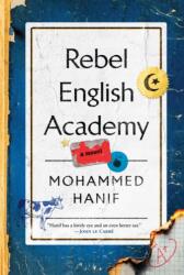 Rebel English Academy - Mohammed Hanif (ISBN: 9781804711163)