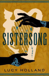 Sistersong - Lucy Holland (ISBN: 9780316320894)