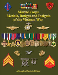 United States Marine Corps Medals, Badges and Insignia of the Vietnam War - Col. Frank C. Foster (ISBN: 9781884452901)