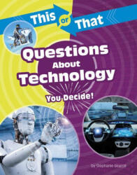 This or That Questions about Technology: You Decide! - Bearce, Stephanie (ISBN: 9781496696977)