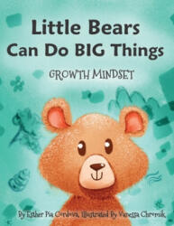 Little Bears Can Do Big Things: Growth Mindset - Vanessa Chromik, Esther Pia Cordova (ISBN: 9783948298074)