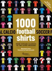 1000 Football Shirts Revised and Updated - LIONS BERNARD (ISBN: 9780789346322)