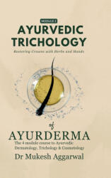 Ayurvedic Trichology - Restoring Hair Holistically - DR MUKESH AGGARWAL (2025)