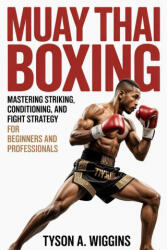 MUAY THAI BOXING - Tyson A. Wiggins (2025)