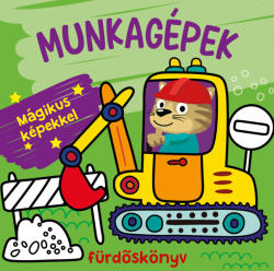 Munkagépek fürdőskönyv (ISBN: 9789636523893)
