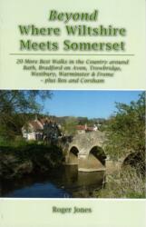 Beyond Where Wiltshire Meets Somerset (ISBN: 9781906641764)
