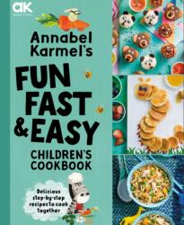 Annabel Karmel's Fun, Fast and Easy Children's Cookbook (ISBN: 9781787398160)
