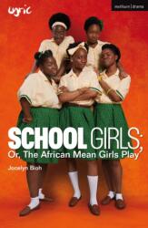 School Girls; Or, The African Mean Girls Play (ISBN: 9781350407206)