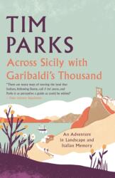 Across Sicily with The Thousand (ISBN: 9781846884757)