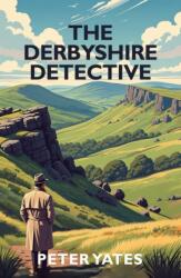 The Derbyshire Detective (ISBN: 9781068567094)