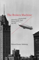 The Broken Machine (ISBN: 9780262553346)