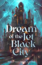 Dream of the Jet-Black City (ISBN: 9781785124525)