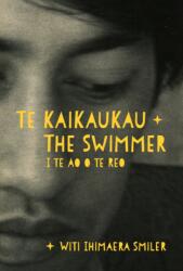 Te Kaikaukau The Swimmer (ISBN: 9781776712380)