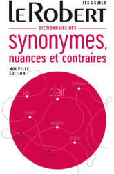Dictionnaire de Synonymes, Nuances et Contraires - Relie (ISBN: 9782321021421)