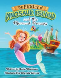 THE PIRATES OF DINOSAUR ISLAND AND THE MERMAID PRINCESS (ISBN: 9781917956383)