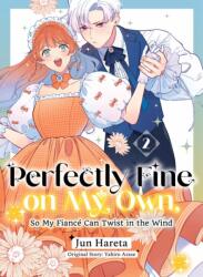 Perfectly Fine on My Own, So My Fiance Can Twist in the Wind 2 (ISBN: 9781647295967)
