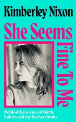 She Seems Fine to Me (ISBN: 9781398557536)
