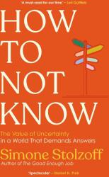 How to Not Know (ISBN: 9781529147599)