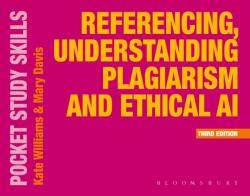 Referencing, Understanding Plagiarism and Ethical AI (ISBN: 9781350561502)