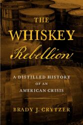 The Whiskey Rebellion (ISBN: 9781594164354)