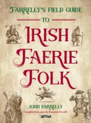 Farrelly's Field Guide to Irish Faerie Folk (ISBN: 9781788496650)