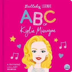 Lullaby Legends: ABC of Kylie Minogue (ISBN: 9781836161226)