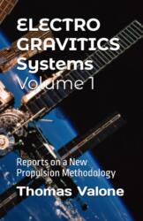 Electrogravitics Systems Volume 1 (ISBN: 9798852929204)