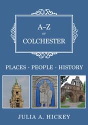 A-Z of Colchester (ISBN: 9781398127104)