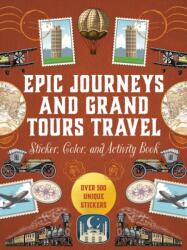 Epic Journeys and Grand Tours Travel Sticker, Color & Activity Book - Editors of Chartwell Books (ISBN: 9780785848646)