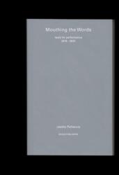 Mouthing the Words: texts for performance 2019-2025 (ISBN: 9789526524368)